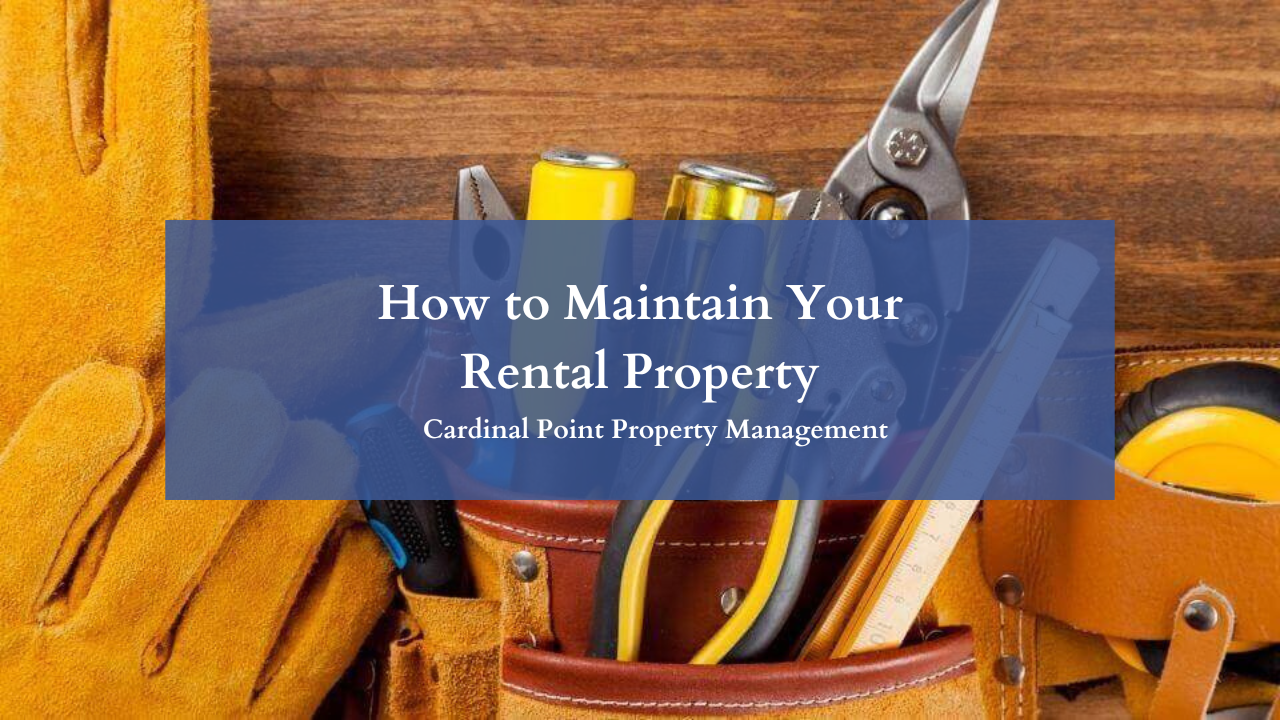 How to Maintain Your Rental Property